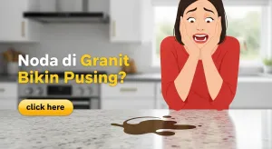 Cara Membersihkan Noda di Granit Bikin Pusing? Ini Solusinya!