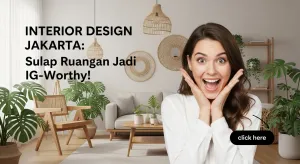 Interior Design Jakarta: Sulap Ruangan Jadi IG-Worthy!