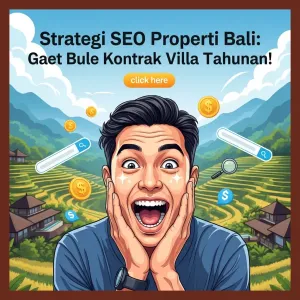 Property Management SEO Bali: Gaet Bule Kontrak Villa Tahunan!