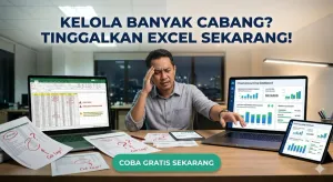 Kelola Banyak Cabang? Tinggalkan Excel Sekarang!