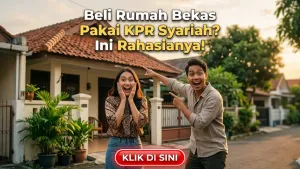 Panduan Lengkap Tips Membeli Rumah Bekas dengan KPR Syariah di 2026