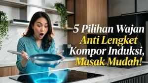 5 Pilihan Wajan Anti Lengket Kompor Induksi, Masak Mudah!